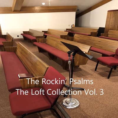 The Rockin' Psalms The Loft Recordings Vol 3